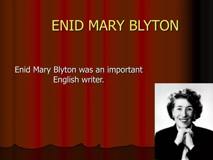 enid mary blyton was an important english writer