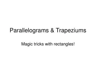 Parallelograms &amp; Trapeziums