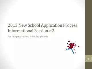 2013 New School Application Process Informational Session #2