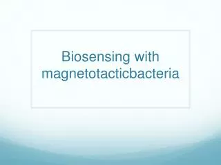 Biosensing with magnetotacticbacteria