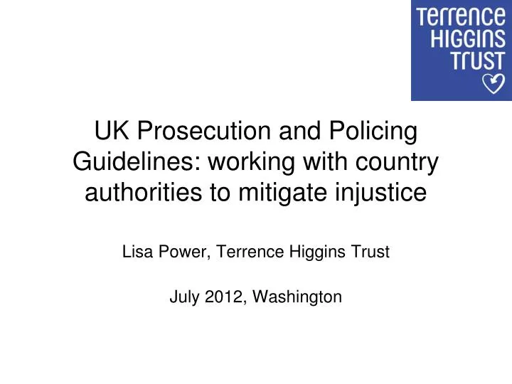 uk prosecution and policing guidelines working with country authorities to mitigate injustice