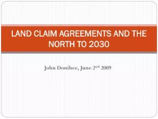 land claim agreements and the north to 2030