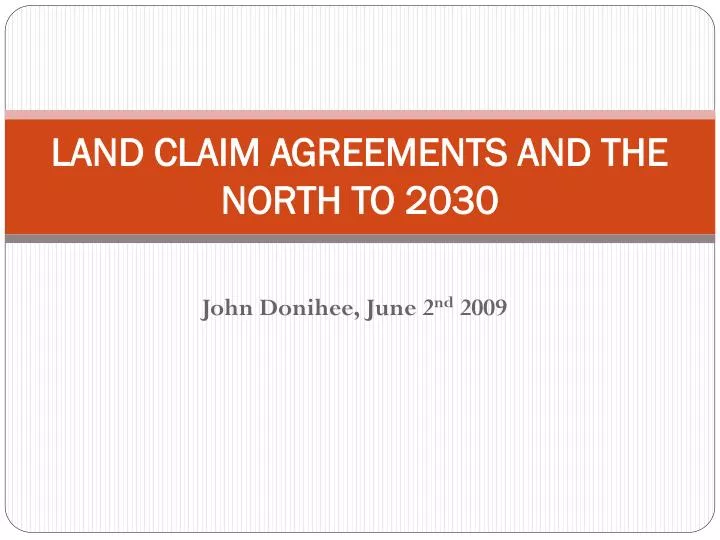 land claim agreements and the north to 2030