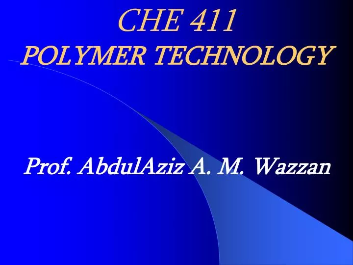 che 411 polymer technology