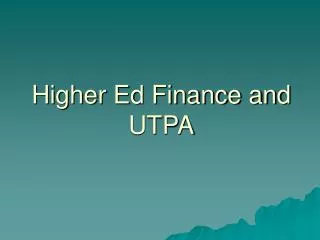 Higher Ed Finance and UTPA