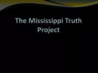 The Mississippi Truth Project