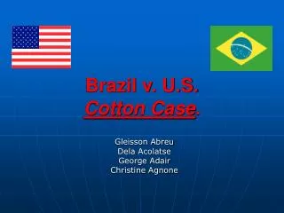 Brazil v. U.S. Cotton Case .