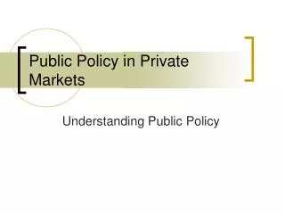 Public Policy in Private Markets