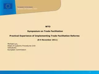 WTO 		Symposium on Trade Facilitation Practical Experience of Implementing Trade Facilitation Reforms 			(8-9 Novembe