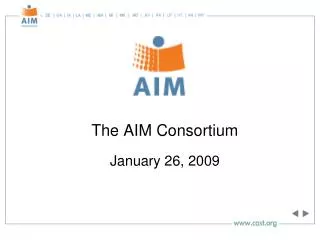 The AIM Consortium January 26, 2009