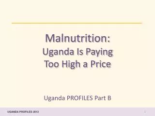 Malnutrition: Uganda Is Paying Too High a Price