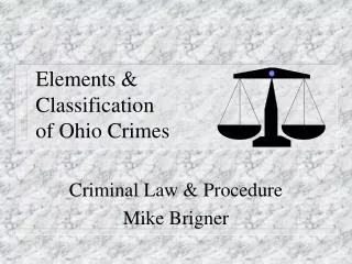 Elements &amp; Classification of Ohio Crimes