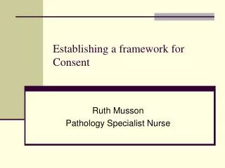 Establishing a framework for Consent