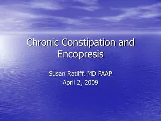 Chronic Constipation and Encopresis