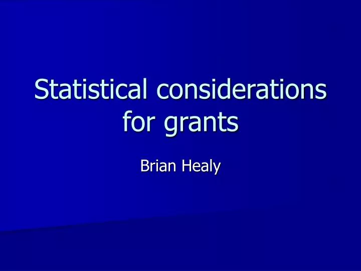 statistical considerations for grants