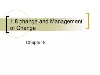 1.8 change and Management of Change
