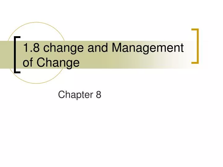 1 8 change and management of change