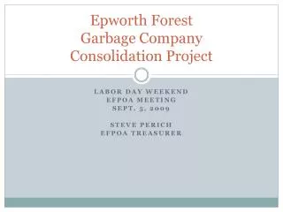 Epworth Forest Garbage Company Consolidation Project