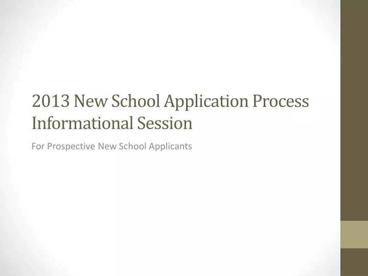 2013 new school application process informational session