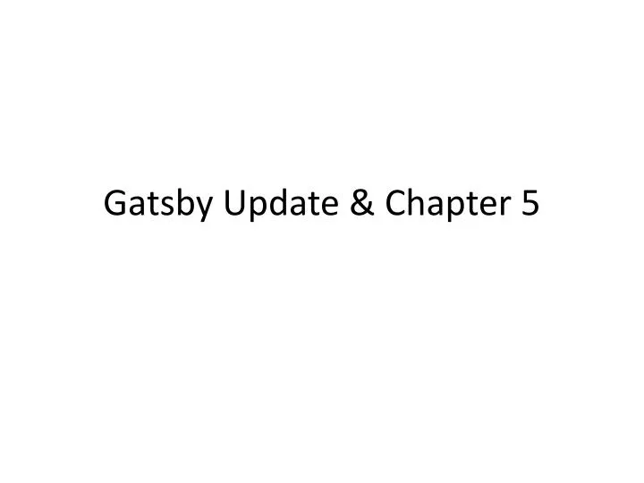 gatsby update chapter 5