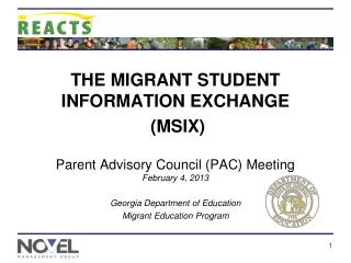 THE MIGRANT STUDENT INFORMATION EXCHANGE (MSIX) Parent Advisory Council (PAC) Meeting February 4, 2013 Georgia Departme