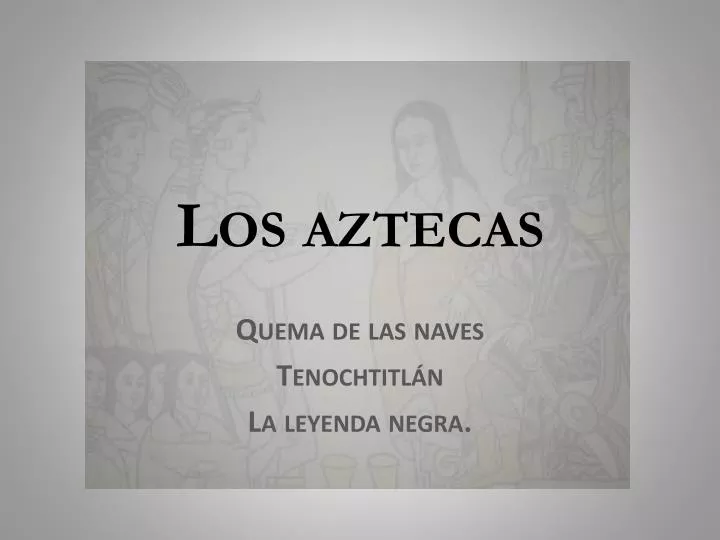 los aztecas