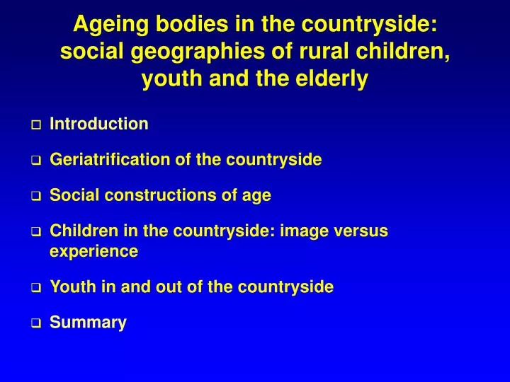 ageing bodies in the countryside social geographies of rural children youth and the elderly