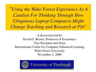&quot; Using the Wake Forest Experience As A Catalyst For Thinking Through How Ubiquitous Laptop Computers Might Change