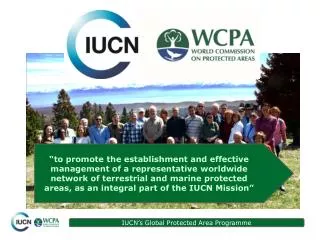 Established in 1958, WCPA is the largest volunteer network of protected area specialists, with more than 1500 members i