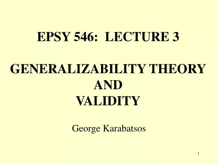 epsy 546 lecture 3 generalizability theory and validity