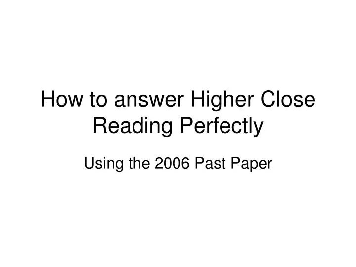 how to answer higher close reading perfectly