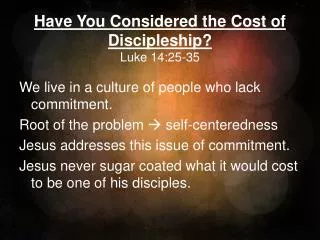 Have You Considered the Cost of Discipleship? Luke 14:25-35