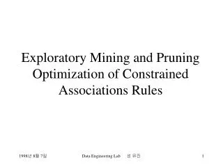 Exploratory Mining and Pruning Optimization of Constrained Associations Rules
