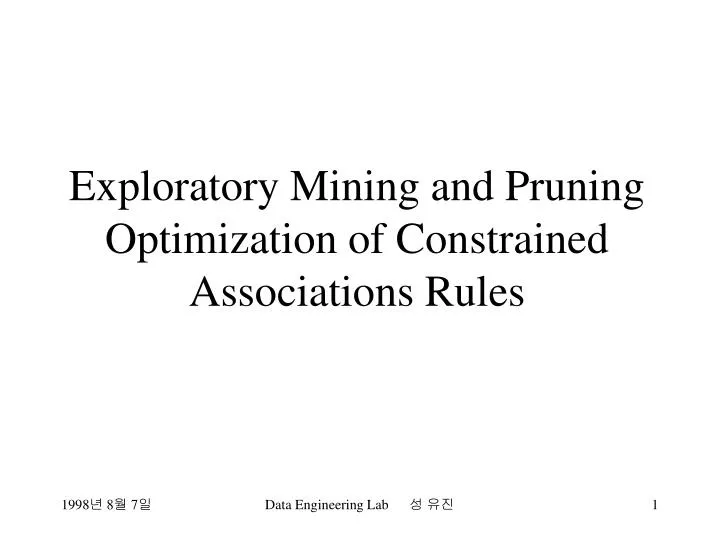 exploratory mining and pruning optimization of constrained associations rules