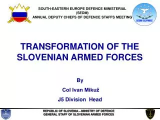 By Col Ivan Mikuž J5 Division Head