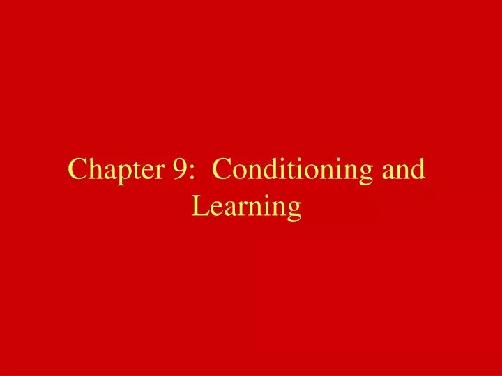 chapter 9 conditioning and learning