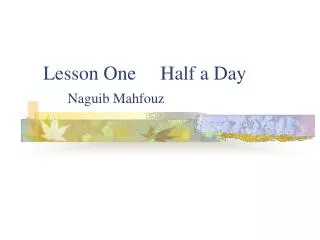 Lesson One Half a Day Naguib Mahfouz