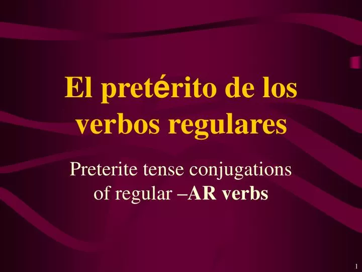 el pret rito de los verbos regulares