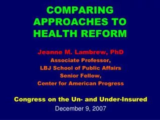 COMPARING APPROACHES TO HEALTH REFORM