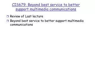 CIS679: Beyond best service to better support multimedia communications