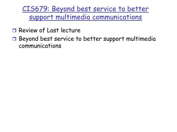 cis679 beyond best service to better support multimedia communications