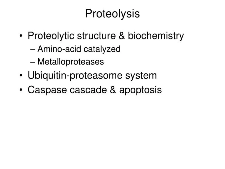 proteolysis