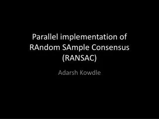 Parallel implementation of RAndom SAmple Consensus (RANSAC)