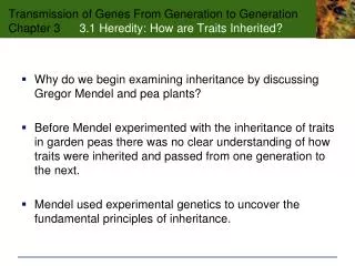 Transmission of Genes From Generation to Generation Chapter 3	 3.1 Heredity: How are Traits Inherited?