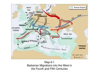 Map 6-1 Barbarian Migrations into the West in the Fourth and Fifth Centuries