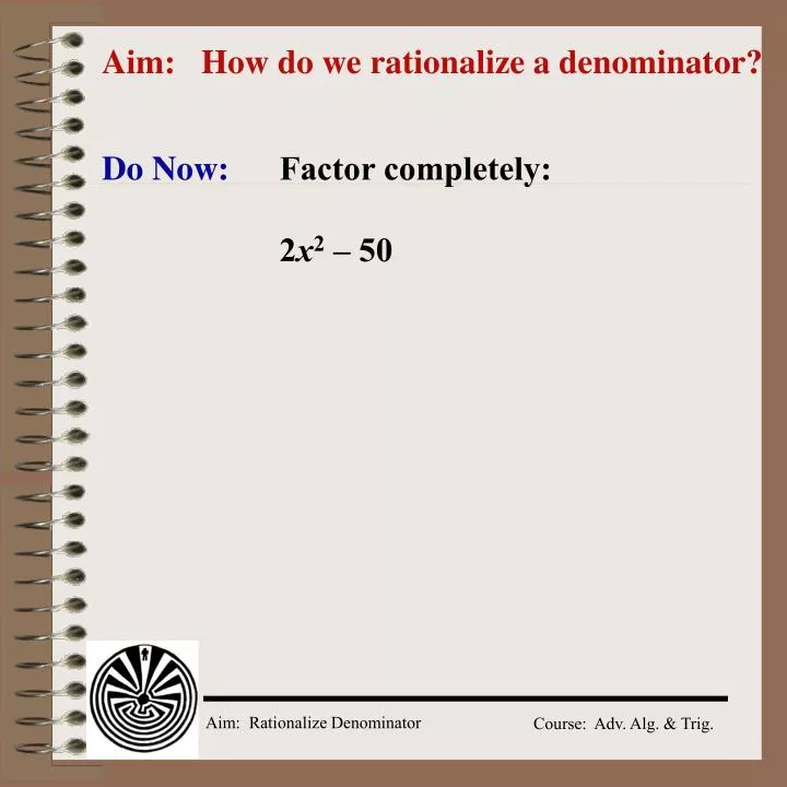 aim how do we rationalize a denominator