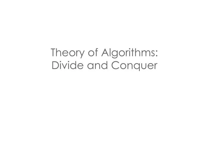 theory of algorithms divide and conquer