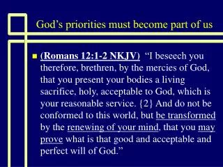 God’s priorities must become part of us