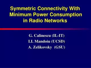 Symmetric Connectivity With Minimum Power Consumption in Radio Networks