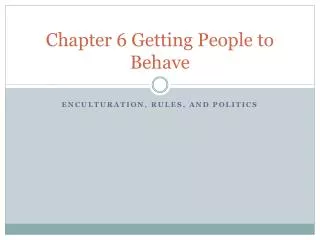 Chapter 6 Getting People to Behave